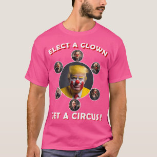 Kies een clown om een circus te krijgen t-shirt
