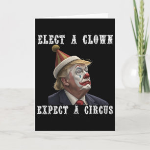 Kies een clown, verwacht een circus Grappig anti-T Kaart