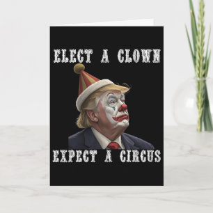 Kies een clown, verwacht een circus grappig anti T Kaart