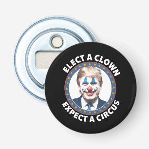Kies een clown, verwacht een circus grappige polit button flesopener