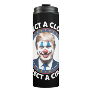 Kies een clown, verwacht een circus grappige polit thermosbeker