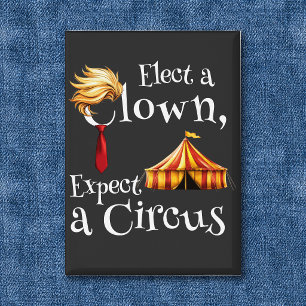 Kies een Clown, Verwacht een Circus Politiek Recht Button