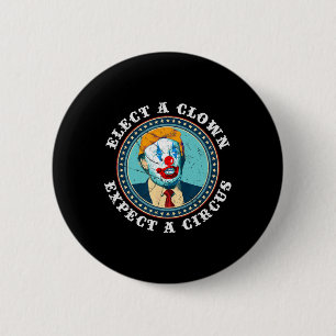 Kies een clown Verwacht een Circus T Anti-Trump 1 Ronde Button 5,7 Cm