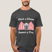 Kies een clown, verwacht een circus T-shirt (Voorkant)