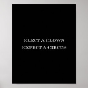Kies een clown, verwacht een circus T-shirt anti-t Poster