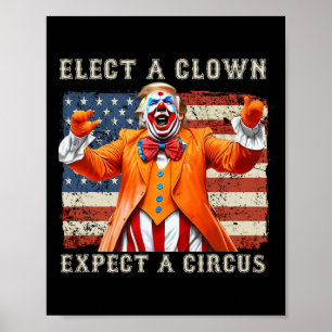 Kies een clown, verwacht een circus VS-vlag Anti-t Poster