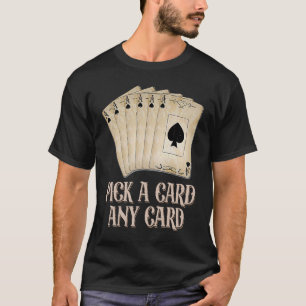 Kies een Kaart Elke Kaart Performer Kaart Trick T-shirt
