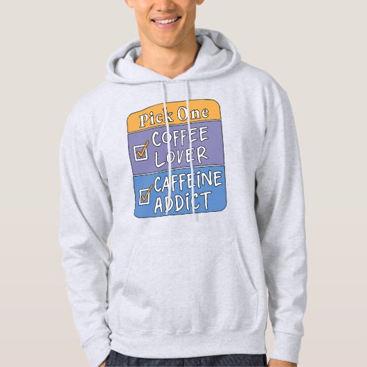 Kies één - koffie of cafeïne hoodie (Voorkant)