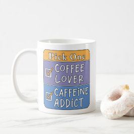 Kies één - koffie of cafeïne koffiemok