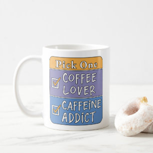 Kies één - koffie of cafeïne koffiemok
