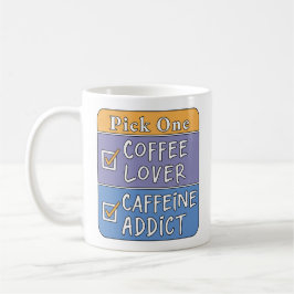 Kies één - koffie of cafeïne koffiemok