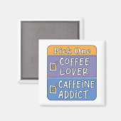 Kies één - koffie of cafeïne magneet (Voorkant / Achterkant)