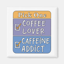 Kies één - koffie of cafeïne magneet