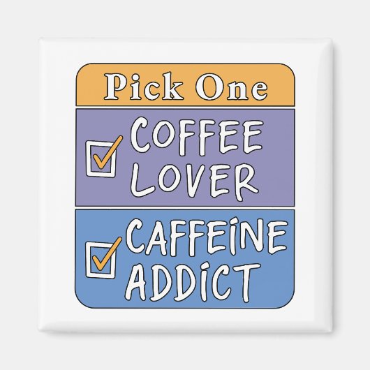 Kies één - koffie of cafeïne magneet (Voorkant)