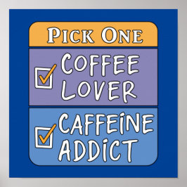 Kies één koffie of cafeïne poster