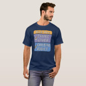 Kies één - koffie of cafeïne t-shirt (Voorkant volledig)