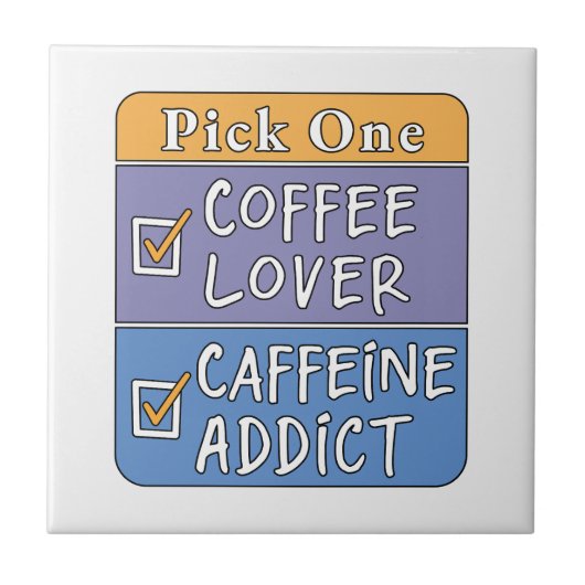 Kies één - koffie of cafeïne tegeltje (Voorkant)
