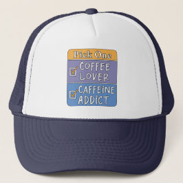 Kies één - koffie of cafeïne trucker pet