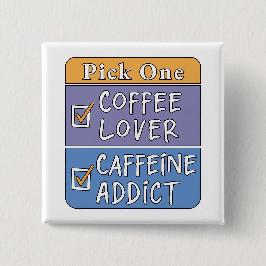Kies één - koffie of cafeïne vierkante button 5,1 cm (Voorkant)