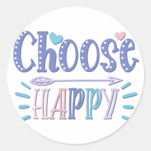Kies een positief en gelukkig verblijf ronde sticker