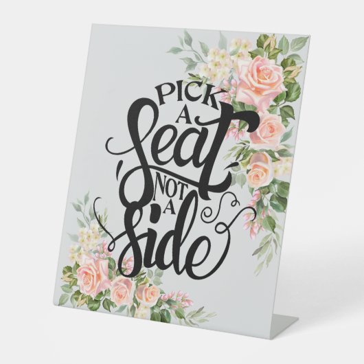Kies een stoel Geen zijroze roze bruiloft Reclamebord Met Voetstuk (Voorkant)