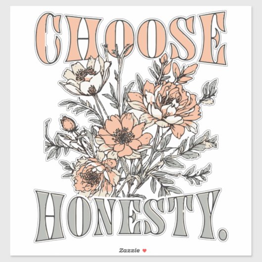 Kies Eerlijkheid Motivatie Quote Sticker (Vel)