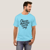 Kies elke dag voor geluk t-shirt (Voorkant volledig)