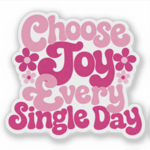 Kies elke dag vreugde Roze sticker
