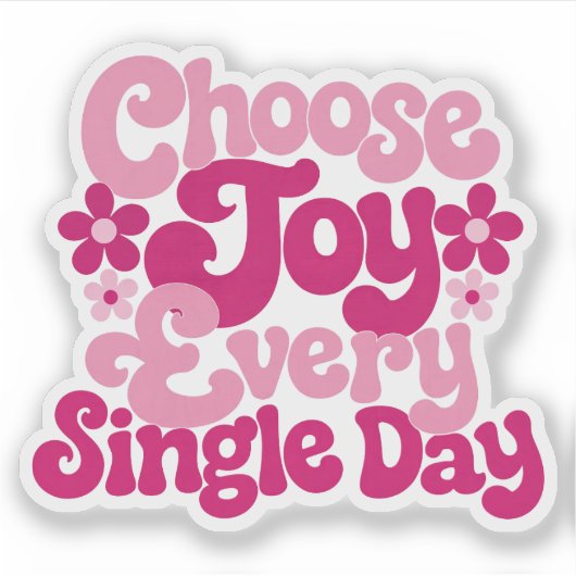 Kies elke dag vreugde Roze sticker (Voorkant)