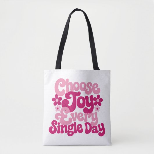 Kies elke dag vreugde Roze Tote Bag (Voorkant)