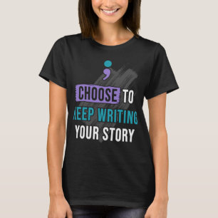 Kies ervoor om je verhaal te blijven schrijven t-shirt