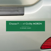 Kies F-n' Civility Moron Bumpersticker (Op auto)