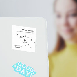 Kies gedachten die je hart in vrede houden vierkante sticker