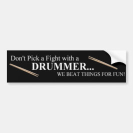 Kies geen ruzie met een drummer bumpersticker