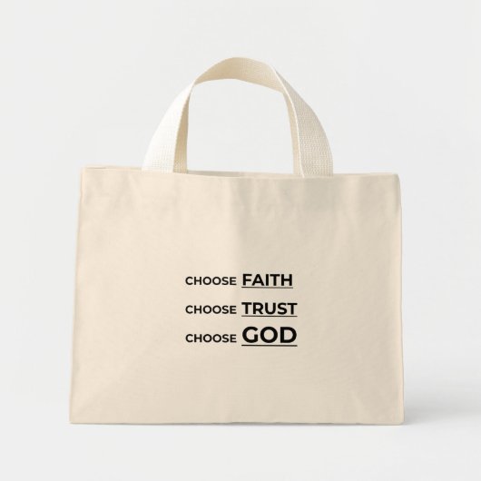 KIES GELOOF, KIES VERTROUWEN, KIES GOD. MINI TOTE BAG (Voorkant)