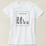 Kies geluk | Chique Inspirerend T-shirt<br><div class="desc">Door opnieuw gedefinieerde Design</div>