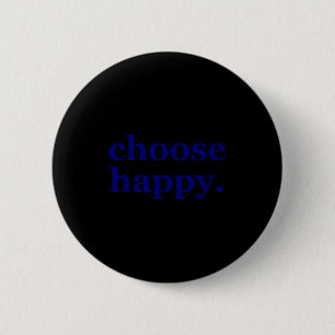 Kies geluk - geluksminimalistische motivatie ronde button 5,7 cm