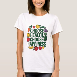 Kies Gezondheid Kies Geluk Motivatie quotes T-shirt