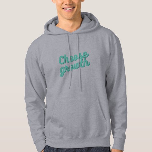 Kies Groei – Positieve Mentaliteit Motiverende Spr Hoodie (Voorkant)