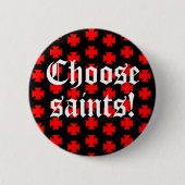 "Kies heiligen!" Label lijn / slogan Ronde Button 5,7 Cm (Voorkant)