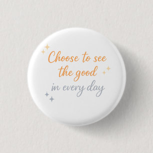 Kies het Goede – Positief Citatontwerp Ronde Button 3,2 Cm