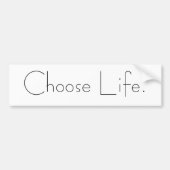 Kies het leven. bumpersticker (Voorkant)