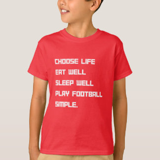 Kies het leven Eat Well Play Football T-shirt