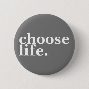 kies het leven. ronde button 5,7 cm