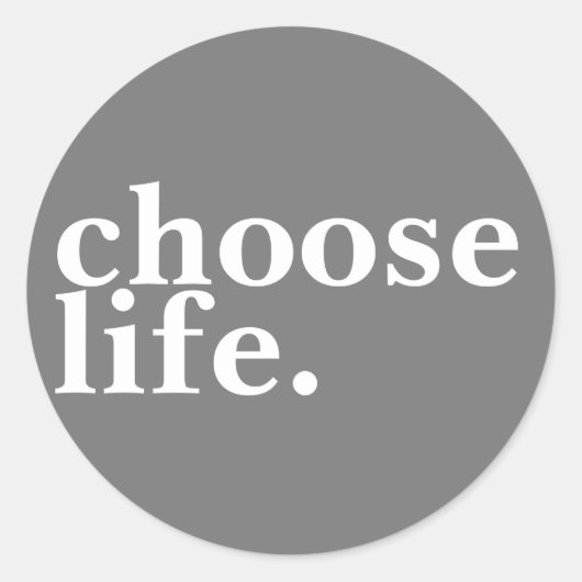 Kies het leven. ronde sticker (Voorkant)