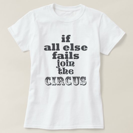 KIES IN DE CIRCUS, FUNNY QUOTE, T-shirt (Design voorkant)