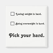 Kies je harde Weight Loss Journey Inspiratie Magneet (Voorkant)