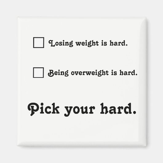 Kies je harde Weight Loss Journey Inspiratie Magneet (Voorkant)