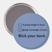 Kies je harde Weight Loss Journey Inspiratie Magneet (Voorkant / Achterkant)