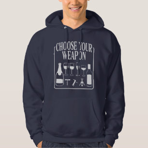 Kies je wapen Grappige Wijnliefhebber Drinker Hoodie